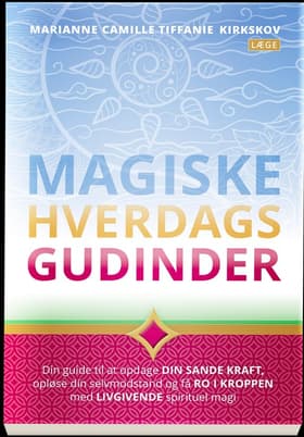 Magiske Hverdagsgudinder af Marianne Camille Tiffanie Kirkskov