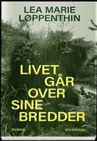 Livet går over sine bredder