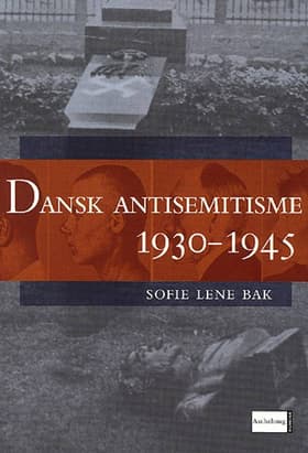 Dansk antisemitisme 1930-1945 af Sofie Lene Bak