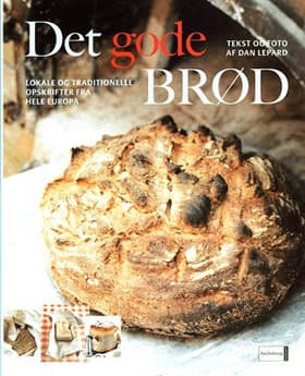 Det gode brød af Dan Lepard