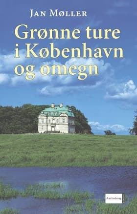 Grønne ture i København og omegn af Jan Møller