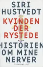 Kvinden der rystede eller Historien om mine nerver