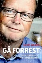 Gå forrest - om at lede andre og skabe vinderkultur