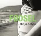 Fødsel - tillid, ro & styrke