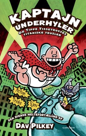 Kaptajn Underhyler og Tippe Tissetrusses titaniske trusler af Dav Pilkey