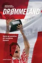 Drømmeland - sejren og sommeren der forandrede Danmark