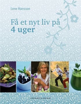 Få et nyt liv på 4 uger af Lene Hansson