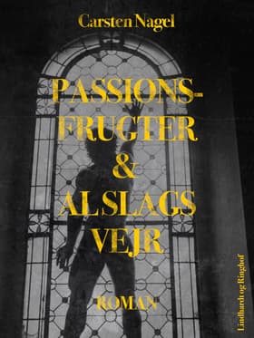 Passionsfrugter af Carsten Nagel