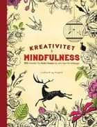 Kreativitet og Mindfulness - 100 billeder fra livet i haven du selv kan farvelægge