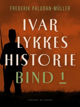 Ivar Lykkes historie bind 1 af Frederik Paludan-Müller