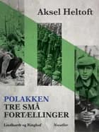 Polakken. Tre små fortællinger