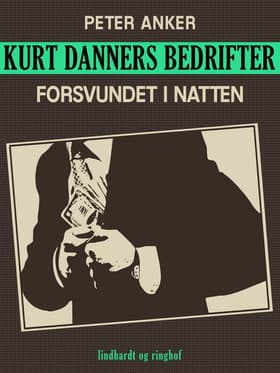 Kurt Danners bedrifter: Forsvundet i natten af Peter Anker