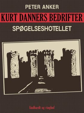 Kurt Danners bedrifter: Spøgelseshotellet af Peter Anker