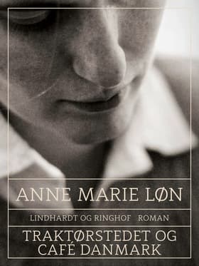 Traktørstedet og Café Danmark af Anne Marie Løn
