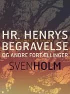 Hr. Henrys begravelse og andre fortællinger