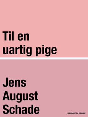 Til en uartig pige af Jens August Schade