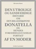 Den utrolige og sandfærdige historie om den billedskønne Donatella og hendes forfærdelige familie fortalt af en moder