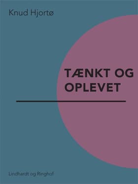 Tænkt og oplevet af Knud Hjortø