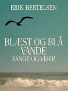Blæst og blå vande: Sange og Viser