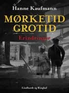 Mørketid - grotid: Erindringer