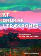 At drukne i trækroner