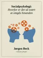 Socialpsykologi: Hvorfor er det så svært at omgås hinanden