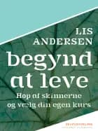Begynd at leve: Hop af skinnerne og vælg din egen kurs