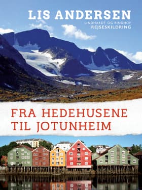 Fra Hedehusene til Jotunheim af Lis Andersen