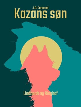 Kazans søn af J.O. Curwood
