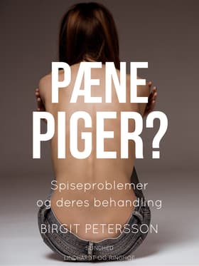 Pæne piger? Spiseproblemer og deres behandling af Birgit Petersson