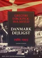 Den nye Danmarkskrønike: Danmark dejligst 1986-1993