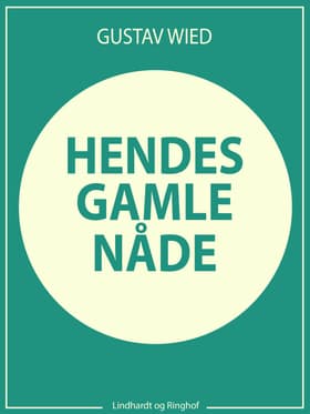 Hendes gamle nåde af Gustav Wied