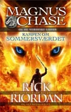 Magnus Chase og de nordiske guder 1 - Kampen om Sommersværdet