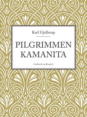 Pilgrimmen Kamanita af Karl Gjellerup