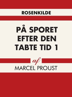 På sporet efter den tabte tid 1 af Marcel Proust
