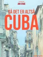 Så det er altså Cuba