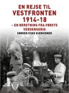 En rejse til vestfronten 1914-18