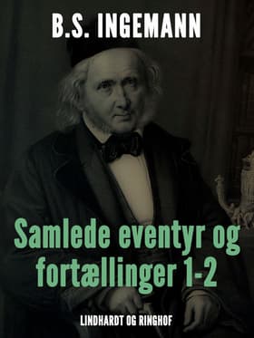 Samlede eventyr og fortællinger af B.S. Ingemann