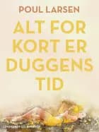 Alt for kort er duggens tid