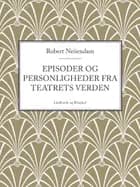 Episoder og personligheder fra teatrets verden