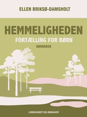 Hemmeligheden: Fortælling for børn af Ellen Briksø-Damsholt