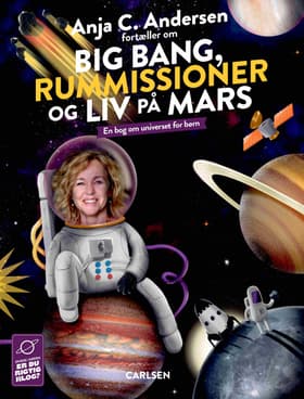 Anja C. Andersen fortæller om Big Bang, rummissioner og liv på Mars af Anja C. Andersen