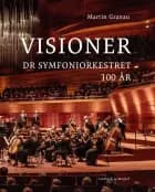Visioner - DR Symfoniorkestret 100 år