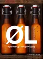 Øl - Hjemmebryg - kom godt i gang af James Morton