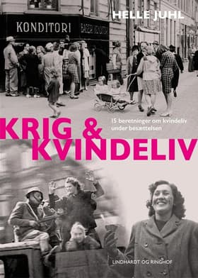 Krig og kvindeliv af Helle Juhl