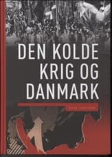 Den Kolde Krig og Danmark af John T. Lauridsen