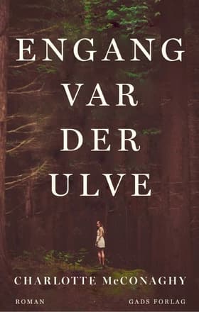 Engang var der ulve af Charlotte McConaghy