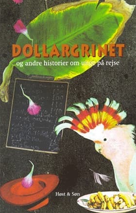 Dollargrinet og andre historier om unge på rejse af Nanna Gyldenkærne