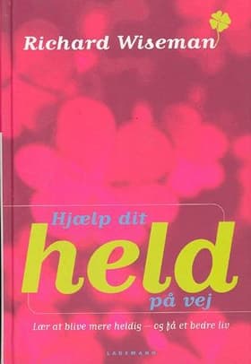 Hjælp dit held på vej af Richard Wiseman