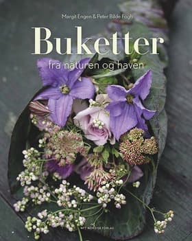 Buketter fra naturen og haven af Margit Engen